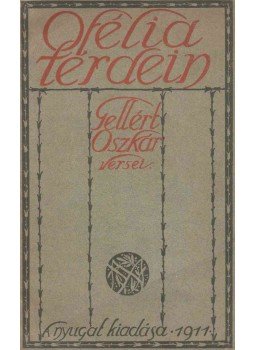 Gellért Oszkár - Ofélia térdein Gellért Oszkár - Ofélia térdein, Budapest 1911 antikvár könyv