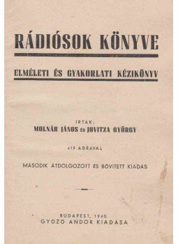 Molnár János, Jovitza György - Rádiósok könyve Molnár János, Jovitza György - Rádiósok könyve, Budapest 1940 antikvár könyv