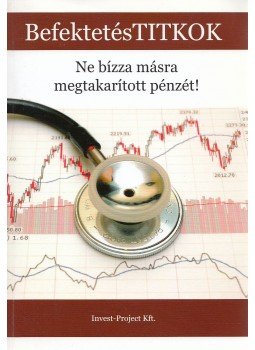 Nagy Attila - BefektetésTITKOK Nagy Attila - BefektetésTITKOK, 2007 antikvár könyv