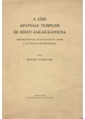 Bogyay Tamás - A Jáki Apátsági Templom és Szent Jakab-kápolna