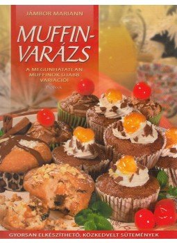 Jámbor Mariann - Muffinvarázs Jámbor Mariann - Muffinvarázs, Budapest 2008 antikvár könyv