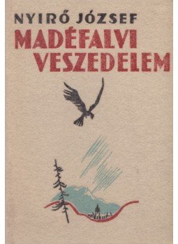 Nyirő József - Madéfalvi veszedelem Nyirő József - Madéfalvi veszedelem, Budapest 1939 antikvár könyv