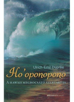 Ulrich Emil Duprée - Ho'oponopono Ulrich Emil Duprée - Ho'oponopono, Budapest 2014 antikvár könyv