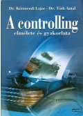 Dr. Körmendi Lajos,Dr. Tóth Antal - A controlling elmélete és gyakorlata