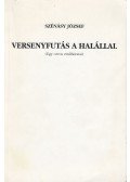 Szénásy József - Versenyfutás a halállal (dedikált)