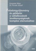 Kresalek Péter,Pucsek József Dr. - Feladatgyűjtemény és példatár a vállalkozások tevékenységének komplex elemzéséhez
