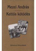 Mezei András - Kettős kötődés