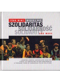 Szende László - Több mint szolidaritás / Wiecej niz solidarinosc / Solidarity and more, Budapest 2011 antikvár könyv
