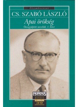 Cs. Szabó László - Apai örökség Cs. Szabó László - Apai örökség, Budapest 2004 antikvár könyv