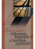 Ghislain Lafont - Milyennek képzeljük el a katolikus egyházat?