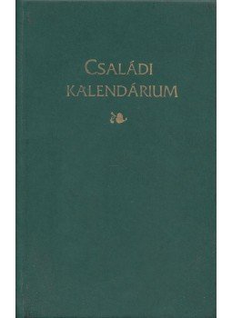 Horváth László, Kövi Béla - Családi kalendárium az elkövetkező évszázadokra, Budapest 1999 antikvár könyv