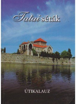 Varga Istvánné - Tatai séták Varga Istvánné - Tatai séták, Tata 2002 antikvár könyv