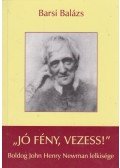 Barsi Balázs - ,,Jó fény, vezess!"