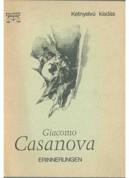 Casanova, Giacomo - Erinnerungen - Visszaemlékezések (Cecilia, Marina, Bellino) Casanova, Giacomo - Erinnerungen - Visszaemlékezések (Cecilia, Marina, Bellino), 1990 antikvár könyv