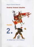 Lovas Márta - Históriás Történeti Játszóház Füzetek 2. - A római kor: Ave Ceasar!