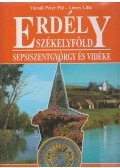 Váradi Péter Pál,Lőwey Lilla - Erdély - Székelyföld - Sepsiszentgyörgy és vidéke