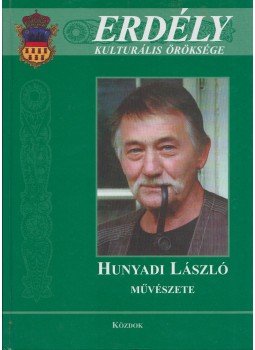 Nagy Miklós Kund, Tarjányi József - Hunyadi László művészete Nagy Miklós Kund, Tarjányi József - Hunyadi László művészete, Budapest 2006 antikvár könyv
