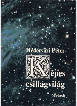 Hédervári Péter - Képes csillagvilág Hédervári Péter - Képes csillagvilág, Budapest 1984 antikvár könyv