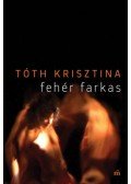 Tóth Krisztina - Fehér farkas