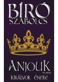 Bíró Szabolcs - Anjouk VI. - Királyok éneke