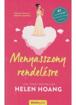 Helen Hoang - Menyasszony rendelésre Helen Hoang - Menyasszony rendelésre, Budapest 2019 antikvár könyv