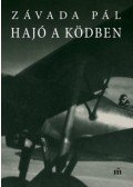 Závada Pál - Hajó a ködben