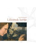 Paál Zsuzsanna - Liliomok kertje