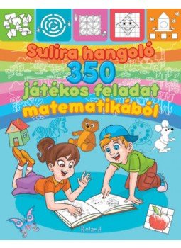 - Sulira hangoló - 350 játékos feladat matematikából, null 2019 antikvár könyv