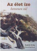 Szántó Erika - Az élet íze - hetvenen túl