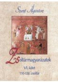 SzentÁgoston - Zsoltármagyarázatok - VI. kötet - 110-132. zsoltár