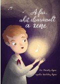 Mészöly Ágnes - A fiú, akit elvarázsolt a zene
