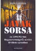 Dunai Andrea - Javak sorsa - Az 1944-45-ben Magyarországról elvitt értékek nyomában