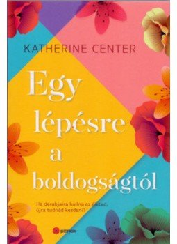 Katherine Center - Egy lépésre a boldogságtól, null 2019 antikvár könyv