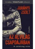 Jurányi Zsolt - Az alvilág csapdájában - A sötétség után