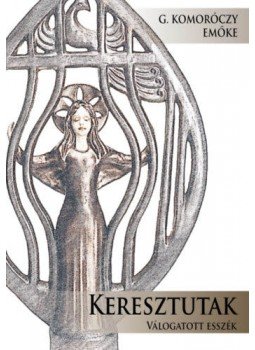 Komoróczy Emőke - Keresztutak Komoróczy Emőke - Keresztutak, null 2019 antikvár könyv