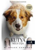 W. Bruce Cameron - Egy kutya négy útja (filmes borítóval)