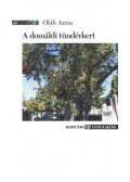 Oláh Anna - A domáldi tündérkert - Bólyai Farkas gyümölcskertészeti, erdészeti és borászati munkássága