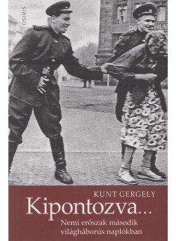 Kunt Gergely - Kipontozva... Kunt Gergely - Kipontozva..., Budapest 2019 antikvár könyv