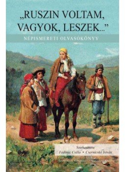  - Ruszin voltam, vagyok, leszek... - Népismereti olvasókönyv, null 2019 antikvár könyv