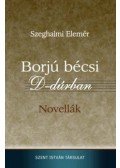 Szeghalmi Elemér - Borjú bécsi D-dúrban - Novellák