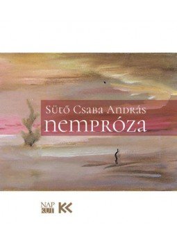 Sütő Csaba András - Nempróza Sütő Csaba András - Nempróza, null 2019 antikvár könyv