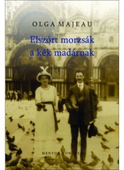 Olga Majeau - Elszórt morzsák a kék madárnak - Egy európai család története, null 2019 antikvár könyv