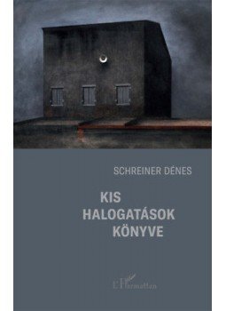 Schreiner Dénes - Kis halogatások könyve Schreiner Dénes - Kis halogatások könyve, Budapest 2019 antikvár könyv