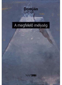 Domján Gábor - A megfelelő mélység Domján Gábor - A megfelelő mélység, null 2019 antikvár könyv