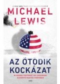 Michael Lewis - Az ötödik kockázat - Mi minden történhet egy országban szakértő vezetés hiányában