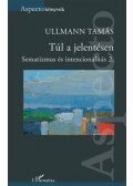 Ullmann Tamás - Túl a jelentésen - Sematizmus és intencionalitás 2.
