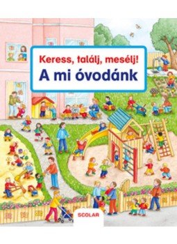 Susanne Gernhäuser - Keress, találj, mesélj! - A mi óvodánk, null 2019 antikvár könyv