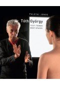Palotai János - Tóth György - Test-terek / Body spaces