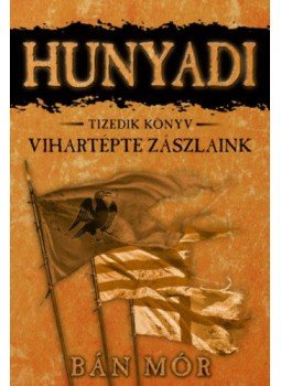 Bán Mór - Vihartépte zászlaink Bán Mór - Vihartépte zászlaink, 2019 antikvár könyv