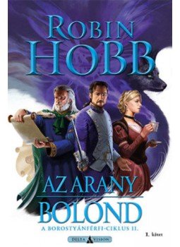 Robin Hobb - Az arany bolond I. kötet, Budapest 2019 antikvár könyv